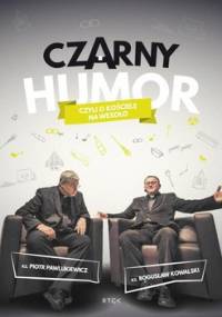 Czarny humor - Pawlukiewicz Piotr, Kowalski Bogusław