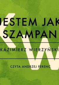 Jestem jak szampan - Wierzyński Kazimierz