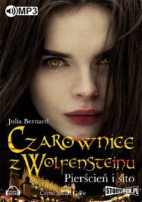 Czarownice z Wolfensteinu. Tom 1. Pierścień i sito - Bernard Julia