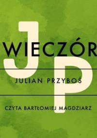 Wieczór - Przyboś Julian