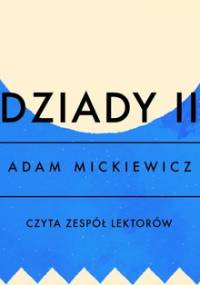 Dziady. Część 2 - Mickiewicz Adam