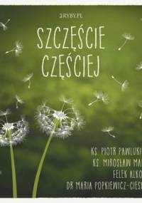Szczęście częściej - Popkiewicz-Ciesielska Maria, Pawlukiewicz Piotr, Maliński Mirosław, Felek alkoholik
