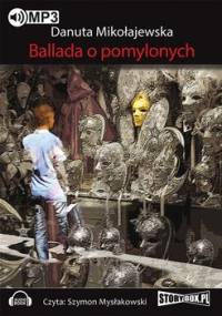 Ballada o pomylonych - Mikołajewska Danuta