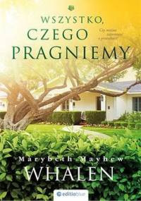Wszystko, czego pragniemy - Mayhew Whalen Marybeth