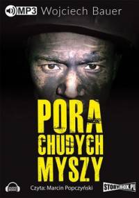 Pora chudych myszy - Bauer Wojciech