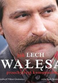 Jak Lech Wałęsa przechytrzył komunistów - Vetter Reinhold