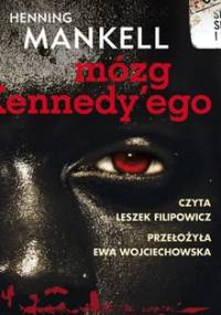 Mózg Kennedy'ego - Mankell Henning