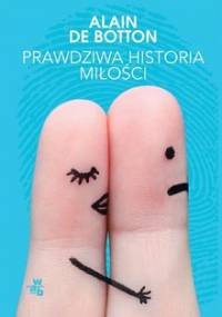 Prawdziwa historia miłości - De Botton Alain