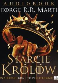 Starcie królów. Pieśń Lodu i Ognia. Tom 2 - Martin George R. R.