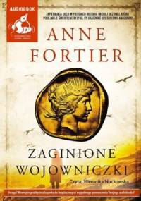 Zaginione wojowniczki - Fortier Anne