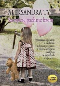 Szczęście pachnie bzem - Tyl Aleksandra