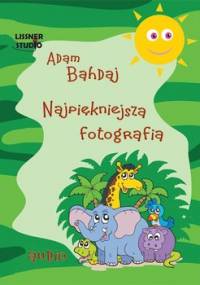 Najpiękniejsza fotografia - Bahdaj Adam