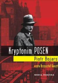Kryptonim Posen - Bojarski Piotr