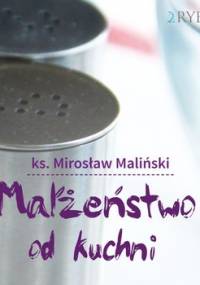 Małżeństwo od kuchni - Maliński Mirosław