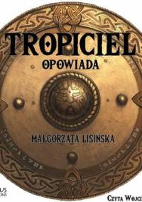 Tropiciel opowiada - Lisińska Małgorzata