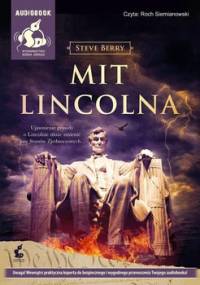 Cotton Malone. Tom 9. Mit Lincolna - Berry Steve