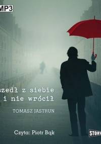 Wyszedł z siebie i nie wrócił - Jastrun Tomasz