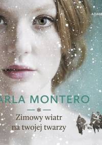 Zimowy wiatr na twojej twarzy - Montero Carla