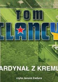 Kardynał z Kremla. Jack Ryan. Tom 5 - Clancy Tom