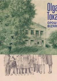Opowiadania bizarne - Tokarczuk Olga