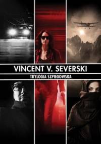 Pakiet: Trylogia szpiegowska: Nielegalni / Niewierni / Nieśmiertelni - Severski Vincent V.