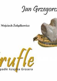 Trufle. Przypadki księdza Grosera - Grzegorczyk Jan