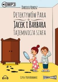 Detektywów para - Jacek i Barbara. Tom 1. Tajemnicza szafa - Rekosz Dariusz