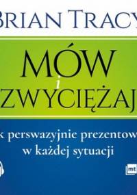 Mów i zwyciężaj - Tracy Brian