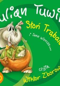 Słoń Trąbalski i inne wiersze... - Tuwim Julian