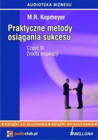 Źródła inspiracji. Praktyczne metody osiągania sukcesu. Część 3 - Kopmeyer M.R.