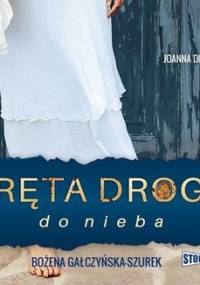 Kręta droga do nieba - Gałczyńska-Szurek Bożena