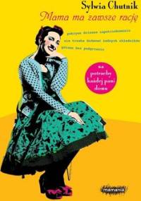 Mama ma zawsze rację - Chutnik Sylwia
