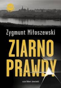 Ziarno prawdy. Teodor Szacki. Tom 2 - Miłoszewski Zygmunt
