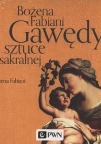 Gawędy o sztuce sakralnej - Fabiani Bożena