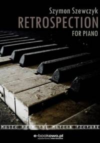 Retrospection. For piano - Szewczyk Szymon