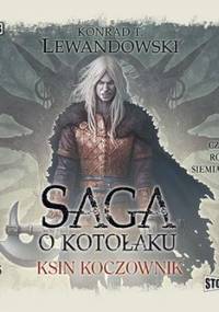Saga o kotołaku. Tom 5. Ksin koczownik - Lewandowski Konrad T.