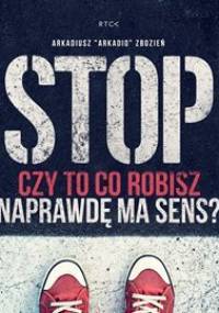 Stop! Czy to co robisz naprawdę ma sens? - Zbozień Arkadiusz