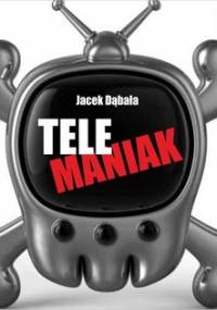 Telemaniak - Dąbała Jacek