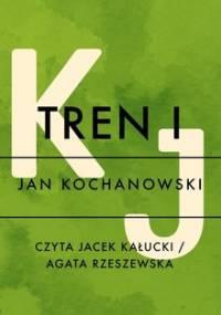 Tren I - Kochanowski Jan