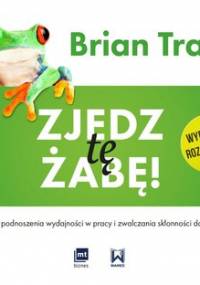 Zjedz tę żabę! - Tracy Brian