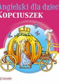 Kopciuszek – Cinderella - Opracowanie zbiorowe