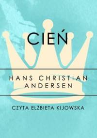 Cień. Część 11 - Andersen Hans Christian