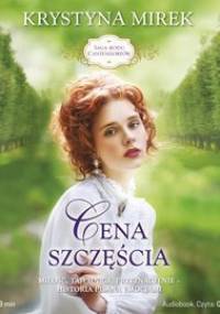 Cena szczęścia. Saga rodu Cantendorfów. Tom 2 - Mirek Krystyna