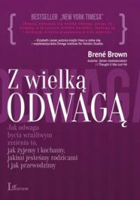 Z wielką odwagą - Brown Brene