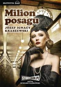 Milion posagu - Kraszewski Józef Ignacy