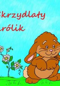 Skrzydlaty królik - Piecyk Justyna