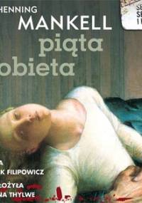 Piąta kobieta. Komisarz Wallander. Tom 6 - Mankell Henning