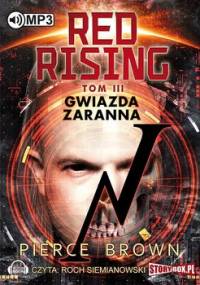 Gwiazda zaranna. Red Rising. Tom 3 - Brown Pierce