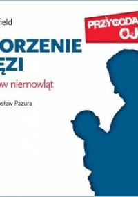 Tworzenie więzi. Dla ojców niemowląt - Canfield Ken