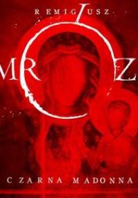 Czarna Madonna - Mróz Remigiusz